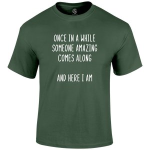 Here I Am T Shirt
