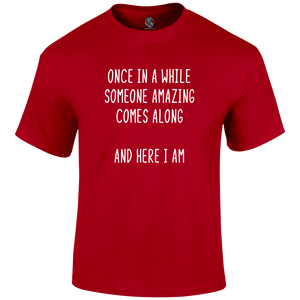 Here I Am T Shirt