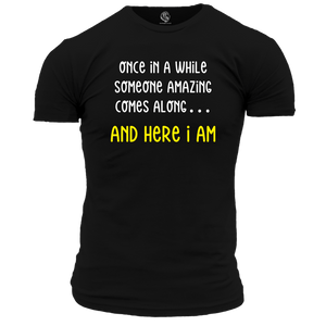 Here I Am Unisex T Shirt