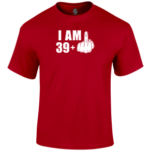 I Am 39+ T Shirt