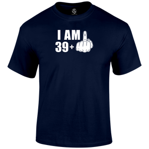 40th birthday t shirt I Am 39+