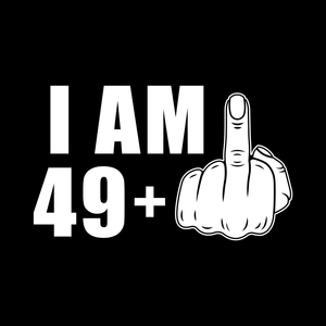 50th birthday t shirt I Am 49+