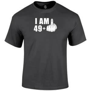 I Am 49+ T Shirt