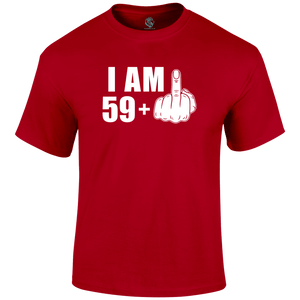 I Am 59+ T Shirt