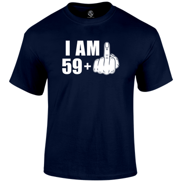 I Am 59+ T Shirt