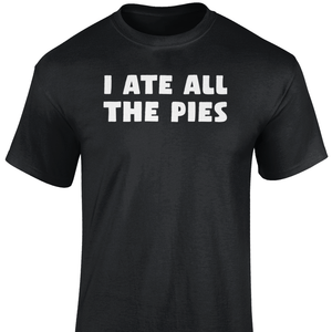 I Ate All The Pies T Shirt