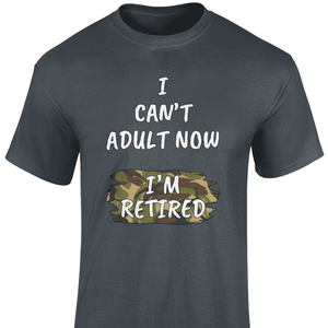 I Can't Adult Now T Shirt