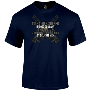 I'd Rather Suffer In Good Company T-Shirt
