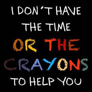 I Don't Have The Time T Shirt - SALE