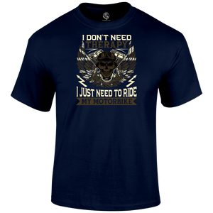 I Just Need To Ride T Shirt