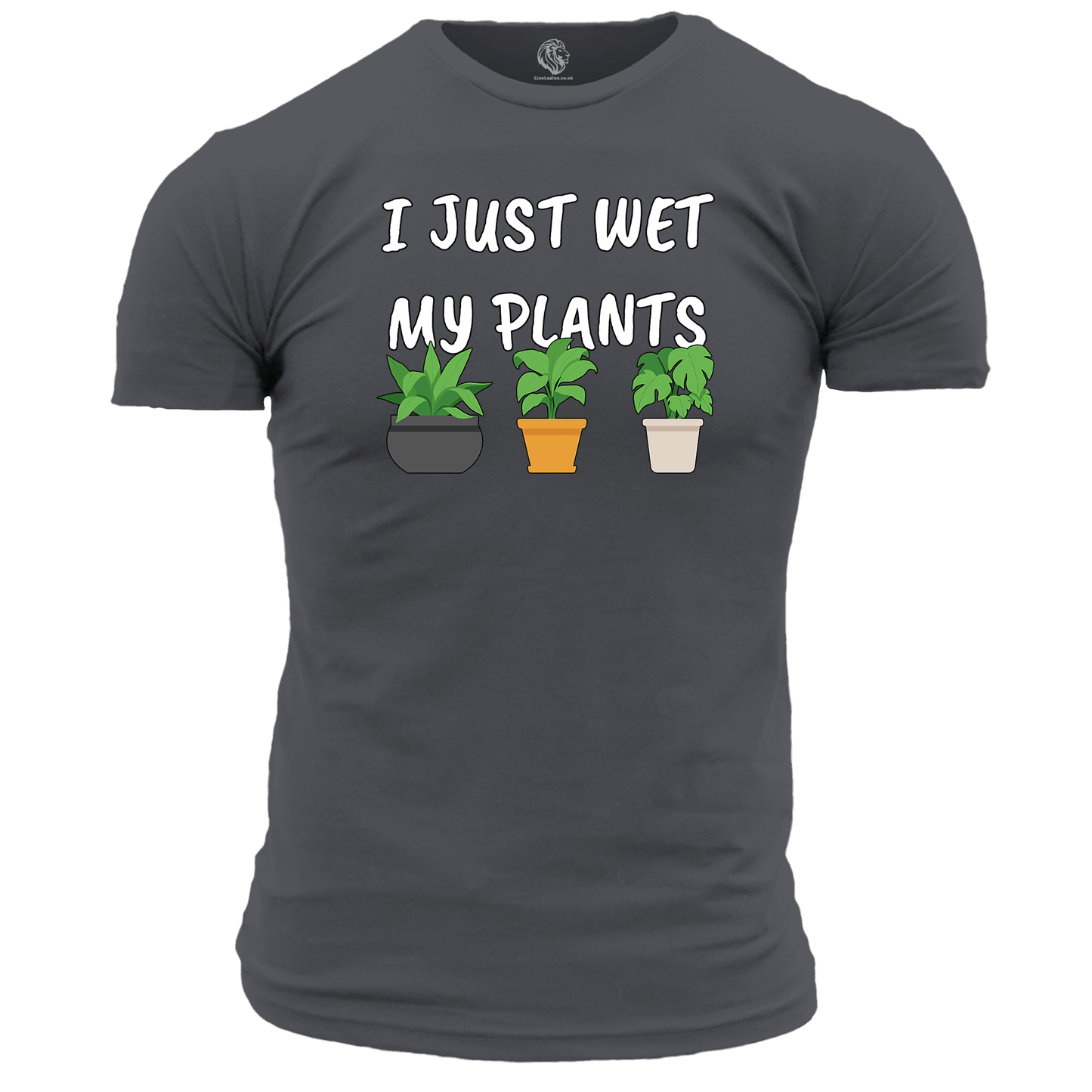 Funny T Shirt I Just Wet My Plants