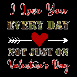 I Love You Every Day Unisex T Shirt