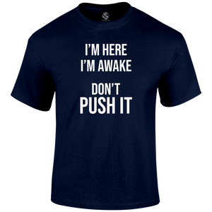 I'm Here T Shirt