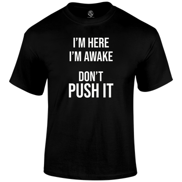 I'm Here T Shirt