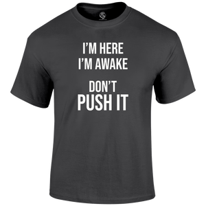 I'm Here T Shirt