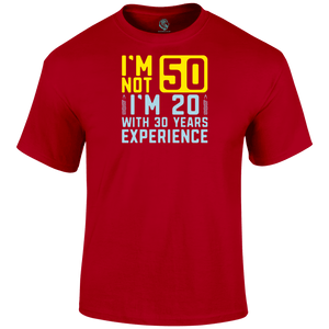 I m Not 50 T Shirt