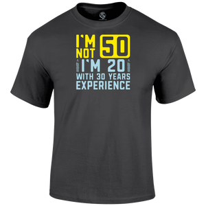 I m Not 50 T Shirt