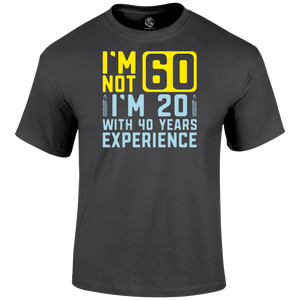 I m Not 60 T Shirt