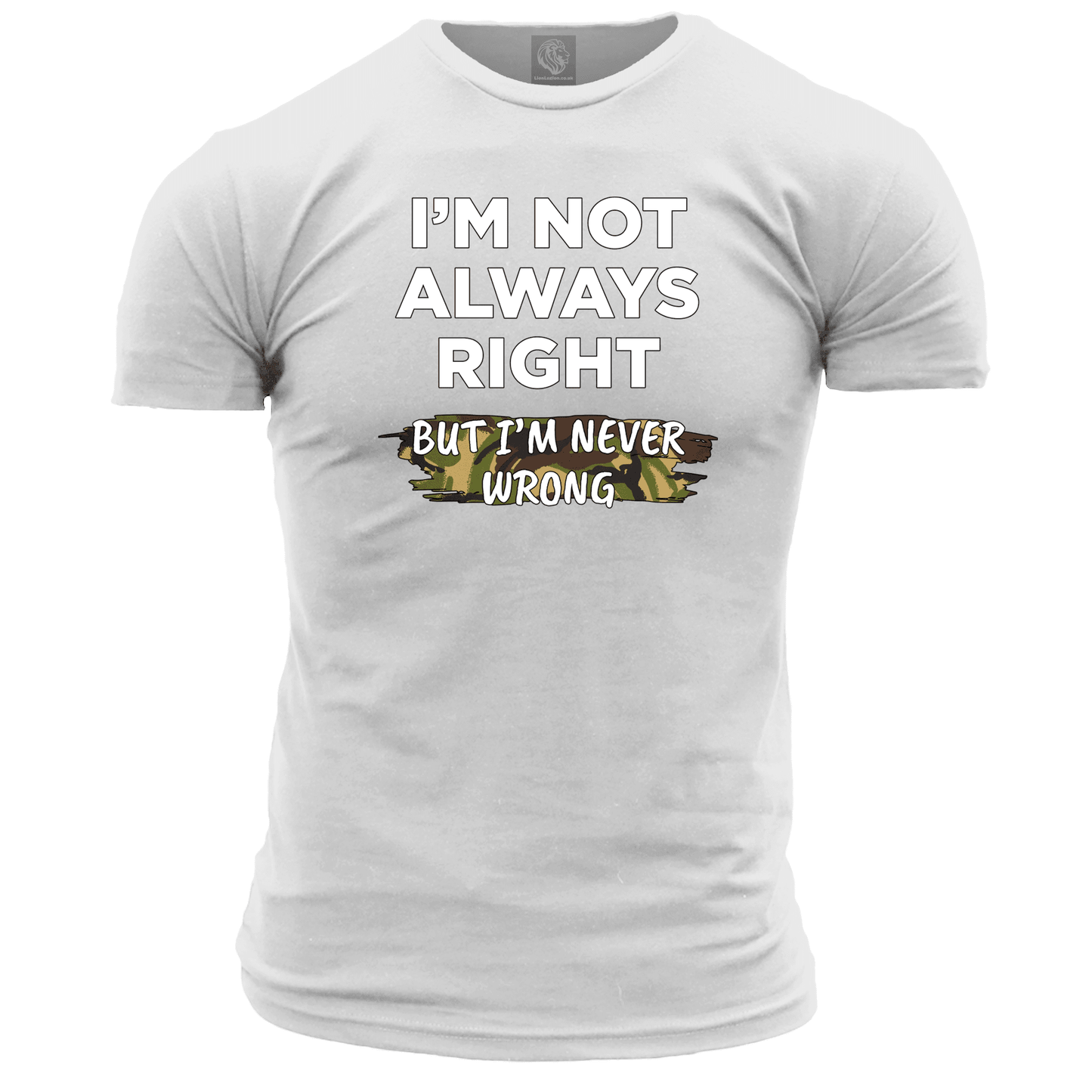 I m Not Always Right T Shirt