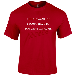I m Retired T Shirt
