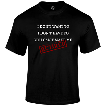 I m Retired T Shirt