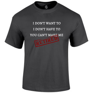 I m Retired T Shirt