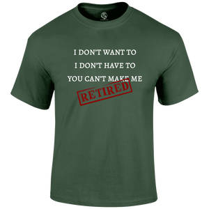 I m Retired T Shirt