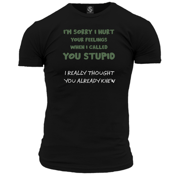 I'm Sorry I Hurt Your Feelings Unisex T Shirt