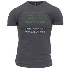 I'm Sorry I Hurt Your Feelings Unisex T Shirt