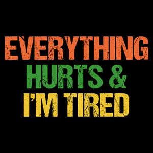 I'm Tired T Shirt