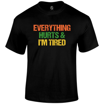 I'm Tired T Shirt