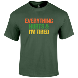I'm Tired T Shirt