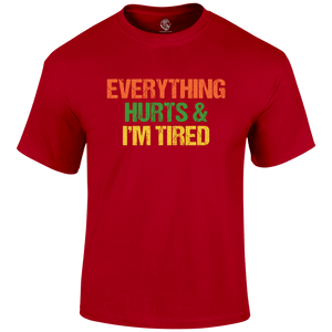 I'm Tired T Shirt