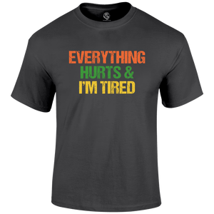 I'm Tired T Shirt