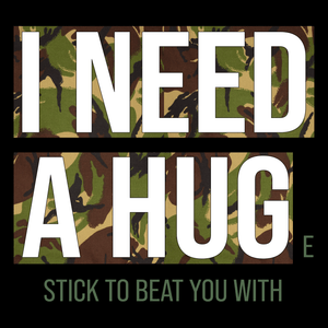 I Need A Hug(e) Stick Unisex T Shirt