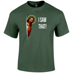 I Saw That T Shirt