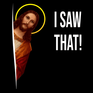 I Saw That T Shirt