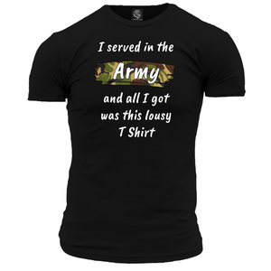 I Served In The Army Lousy T Shirt