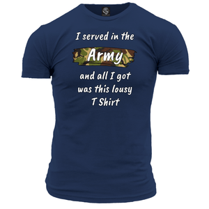 I Served In The Army Lousy T Shirt