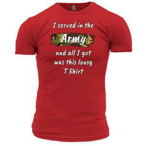 I Served In The Army Lousy T Shirt