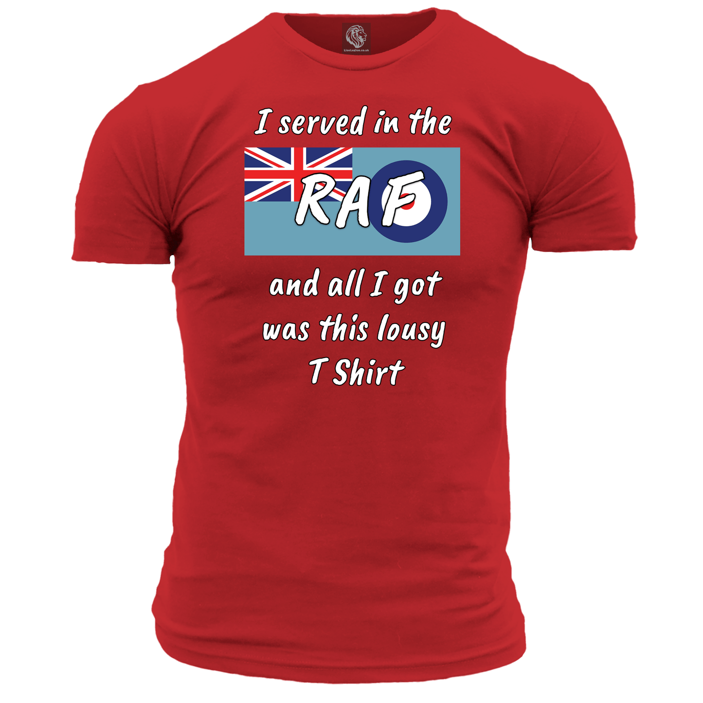 I Served In The RAF Lousy T Shirt