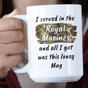 I Served In The Royal Marines Lousy Jumbo Mug