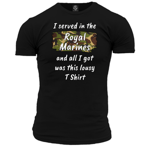 I Served In The Royal Marines Lousy T Shirt