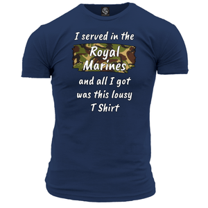 I Served In The Royal Marines Lousy T Shirt