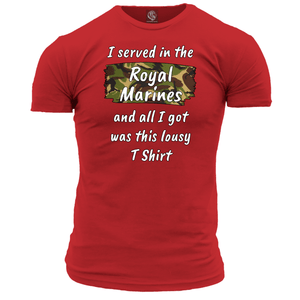I Served In The Royal Marines Lousy T Shirt