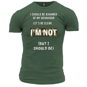 I Should Be Ashamed T Shirt
