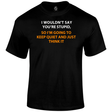 Funny T Shirt I Think Stupid Tee