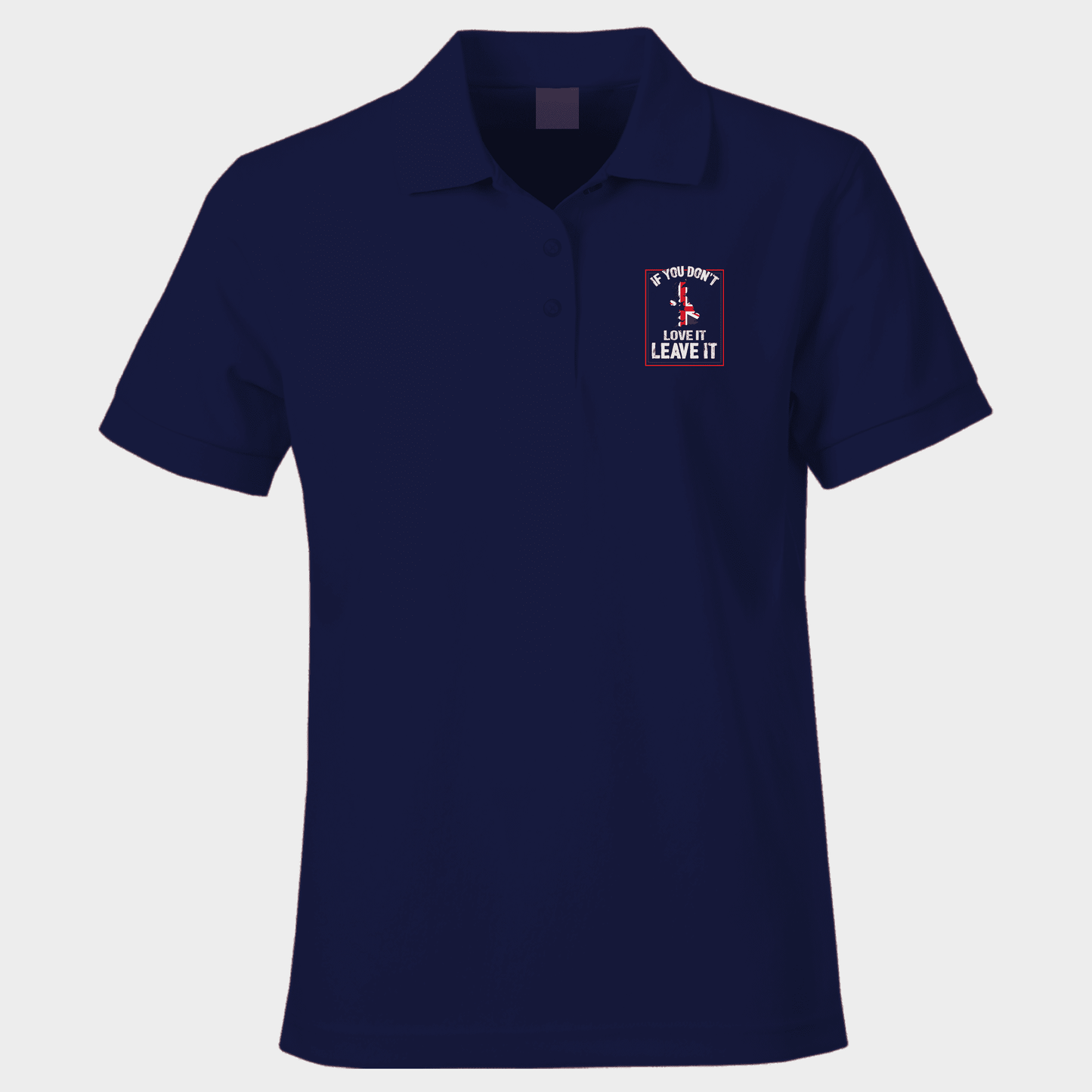 If You Don’t Love It Polo Shirt