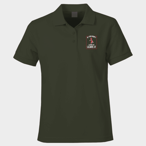 If You Don’t Love It Polo Shirt
