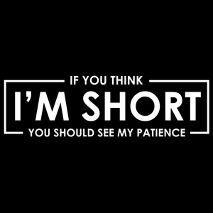 If You Think I'm Short Unisex T Shirt